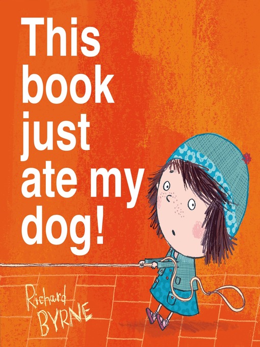 Title details for This book just ate my dog! by Richard Byrne - Wait list